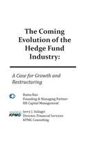 The Coming Evolution of the Hedge Fund Industry: A Case for Growth and Restructuring