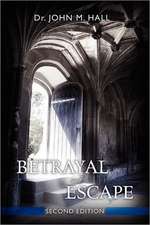 Betrayal and Escape: Second Edition