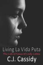 Living La Vida Puta: The Life and Times of Lady Latex