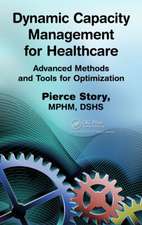 Dynamic Capacity Management for Healthcare: Advanced Methods and Tools for Optimization