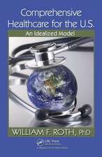 Comprehensive Healthcare for the U.S.: An Idealized Model