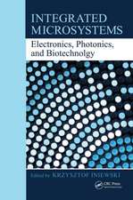 Integrated Microsystems: Electronics, Photonics, and Biotechnology