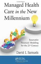 Managed Health Care in the New Millennium: Innovative Financial Modeling for the 21st Century