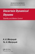 Uncertain Dynamical Systems: Stability and Motion Control