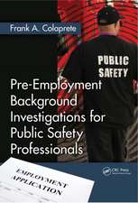 Pre-Employment Background Investigations for Public Safety Professionals