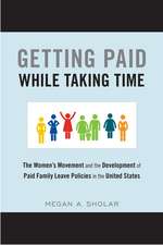 Getting Paid While Taking Time: The Women's Movement and the Development of Paid Family Leave Policies in the United States