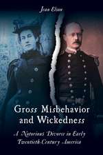 Gross Misbehavior and Wickedness: A Notorious Divorce in Early Twentieth-Century America