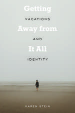 Getting Away from It All: Vacations and Identity