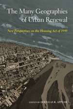 The Many Geographies of Urban Renewal: New Perspectives on the Housing Act of 1949