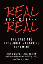 Real Recognizes Real: The Credible Messenger Mentoring Movement