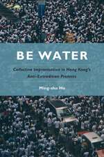 Be Water: Collective Improvisation in Hong Kong's Anti-Extradition Protests