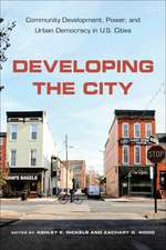 Developing the City: Community Development, Power, and Urban Democracy in U.S. Cities