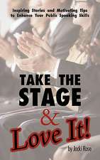 Take the Stage & Love It!