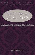 How to Attract A R.E.A.L. Man: 10 Qualities R.E.A.L. Men Look for in a Woman