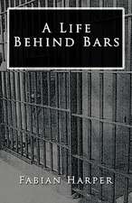 A Life Behind Bars