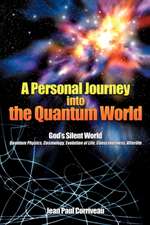 A Personal Journey Into the Quantum World