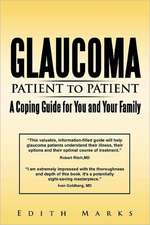 Glaucoma-Patient to Patient--A Coping Guide for You and Your Family