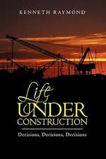 Life under Construction