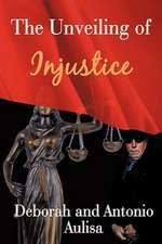 The Unveiling of Injustice