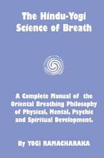 The Hindu-Yogi Science of Breath