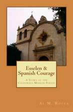 Esselen & Spanish Courage