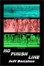 No Finish Line: An Incredible Life!