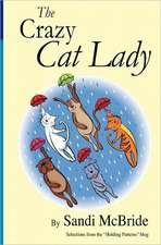 The Crazy Cat Lady: Selections from the Holding Patterns Blog