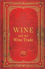 Wine and the Wine Trade - 1921 Reprint