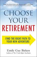 Choose Your Retirement: Find the Right Path to Your New Adventure