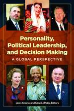 Personality, Political Leadership, and Decision Making: A Global Perspective