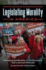 Legislating Morality in America: Debating the Morality of Controversial U.S. Laws and Policies