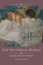 The Victorian World: Facts and Fictions