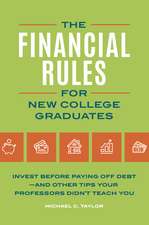 Financial Rules for New College Grads: Invest before Paying Off Debt—and Other Tips Your Professors Didn't Teach You