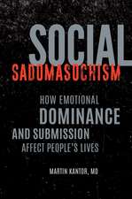 Social Sadomasochism: How Emotional Dominance and Submission Affect People's Lives