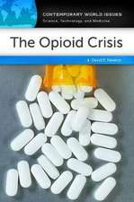 The Opioid Crisis: A Reference Handbook