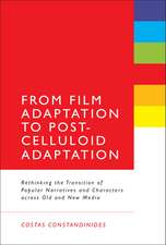 From Film Adaptation to Post-Celluloid Adaptation: Rethinking the Transition of Popular Narratives and Characters across Old and New Media