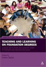 Teaching and Learning on Foundation Degrees: A Guide for Tutors and Support Staff in Further and Higher Education