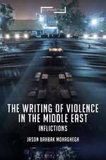 The Writing of Violence in the Middle East: Inflictions