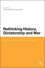 Rethinking History, Dictatorship and War: New Approaches and Interpretations