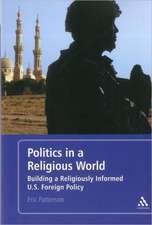 Politics in a Religious World: Building a Religiously Informed U.S. Foreign Policy