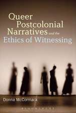 Queer Postcolonial Narratives and the Ethics of Witnessing