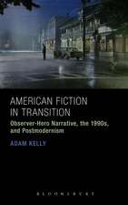 American Fiction in Transition: Observer-Hero Narrative, the 1990s, and Postmodernism