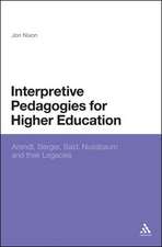 Interpretive Pedagogies for Higher Education: Arendt, Berger, Said, Nussbaum and their Legacies