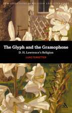 The Glyph and the Gramophone: D.H. Lawrence's Religion