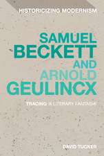 Samuel Beckett and Arnold Geulincx: Tracing 'a literary fantasia'