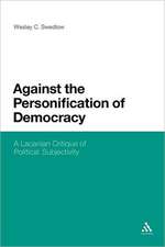 Against the Personification of Democracy: A Lacanian Critique of Political Subjectivity