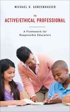 The Active/Ethical Professional: A Framework for Responsible Educators