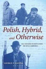 Polish, Hybrid, and Otherwise: Exilic Discourse in Joseph Conrad and Witold Gombrowicz 