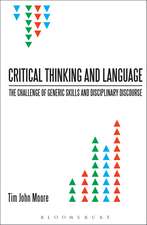 Critical Thinking and Language: The Challenge of Generic Skills and Disciplinary Discourses