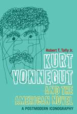 Kurt Vonnegut and the American Novel: A Postmodern Iconography